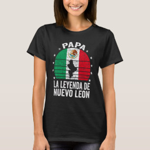 Mens Nuevo Leon Papa Mexican Dad Nuevo Leon Father T-Shirt