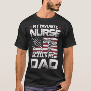 Mens Nurse Dad Fathers Day My Favourite Nurse Call T-Shirt