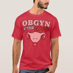Mens Obgyn At Your Cervi Midwife Pregnancy Labour T-Shirt