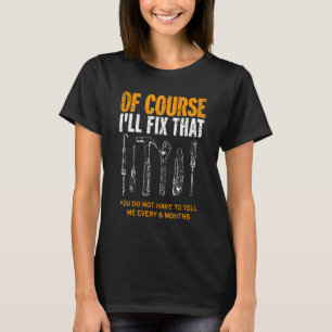 Mens Of Course I'll fix that Funny Handyman Mechan T-Shirt