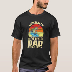 Mens Ofishally The Best Dad Since 1985 Fisher Fat T-Shirt