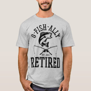 Mens Oh Fish Ally Retired 2021 Funny Fishing Retir T-Shirt