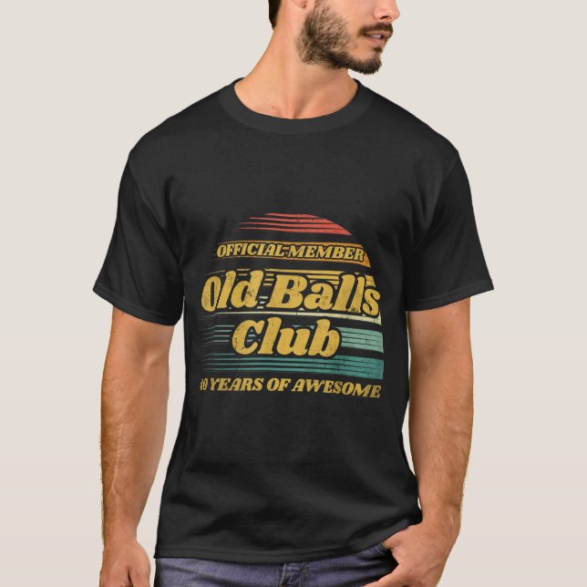 Mens Old Balls Club 40 Years of Awesome Funny 40th T-Shirt (Front)