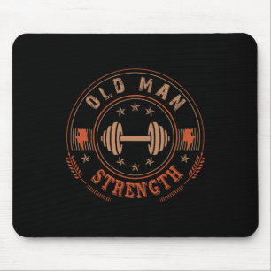 Mens Old Man Strength Gym Shirt Father's Day Gift  Mouse Pad