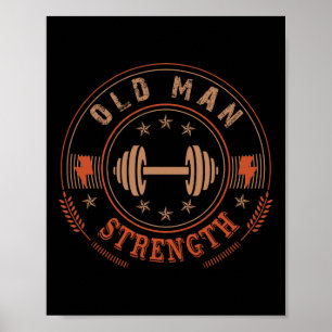 Mens Old Man Strength Gym Shirt Father's Day Gift Poster