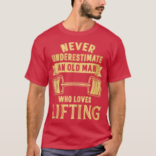 Mens Old Man Weightlifter Funny Fitness Gym T-Shirt