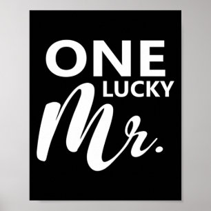 Mens One Lucky Mr Engagement Wedding Groom Couple Poster