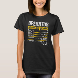 Mens Operator Hourly Rate Mechanic Excavator Labou T-Shirt