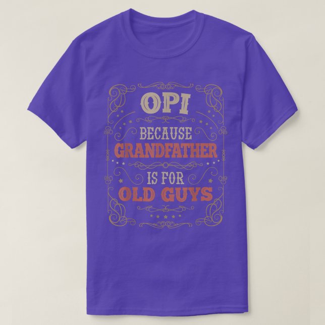 Mens Opi s Grandfather is for Old Guys Men Fathers T-Shirt (Design Front)