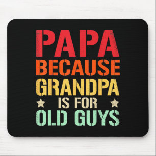 Mens Papa Because Grandpa Is For Old Guys Vintage  Mouse Pad