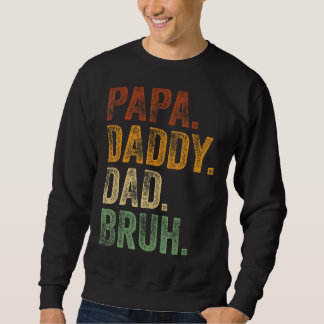 Mens Papa Daddy Dad Bruh   Daddy And Me Girl Dad L Sweatshirt