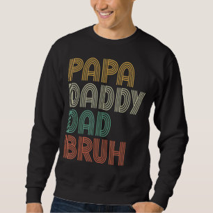 Mens  Papa Daddy Dad Bruh Father's Day Dad And Pap Sweatshirt
