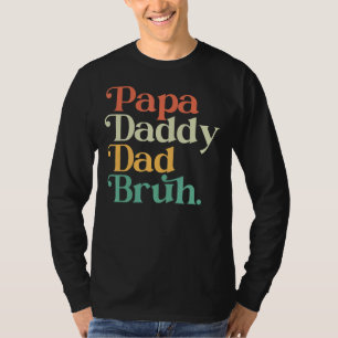 Mens Papa Daddy Dad Bruh Father's Day Dad And Pap T-Shirt