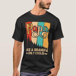 Mens Papa Like A Grandpa Only Cooler Dad Father De T-Shirt