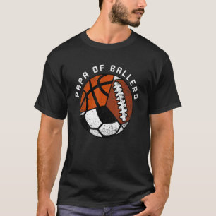 Mens Papa Of Ballers   Soccer Basketball Football  T-Shirt