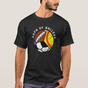Mens Papa Of Ballers Softball Soccer Football Pap T-Shirt