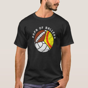 Mens Papa Of Ballers Softball Volleyball Football T-Shirt