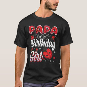 Mens Papa Of The Birthday Girl - Family Ladybug Bi T-Shirt