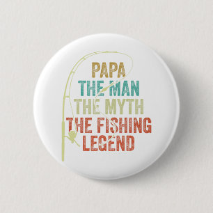 Mens Papa The Man The Myth The Fishing Legend Byb  6 Cm Round Badge