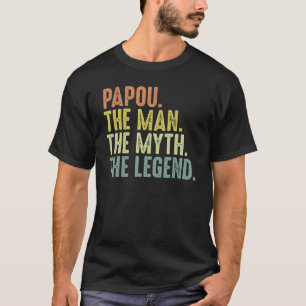Mens Papou For Men  Fathers Day Papou Man Myth Leg T-Shirt