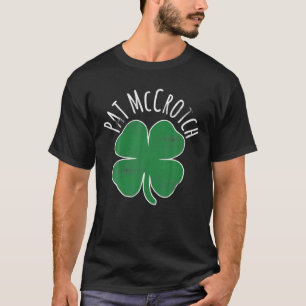 Mens PAT Mccrotch Dirty Adult Irish ST PATRICKS DA T-Shirt