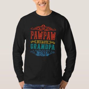 Mens Pawpaw Because Grandpa Is For Old Guys Retro  T-Shirt