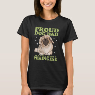 Mens Pekingese Dog Owner Dog Dad Of A Spoiled Peki T-Shirt