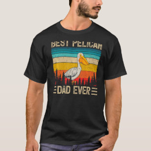 Mens Pelican Bird Vintage Best Pelican Dad Ever F T-Shirt