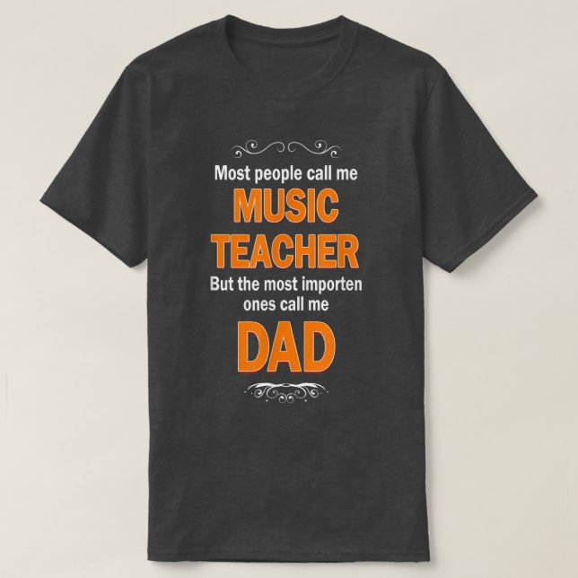 Mens People call me Music Teacher most important o T-Shirt (Design Front)
