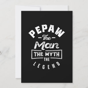 Mens Pepaw The Man The Myth The Legend Gift Invitation