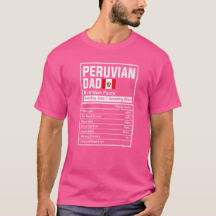 Mens Peruvian Dad Nutrition Facts Father's Day Nat T-Shirt