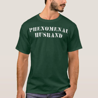 Mens Phenomenal Husband Dad Father Wife Man Legend T-Shirt