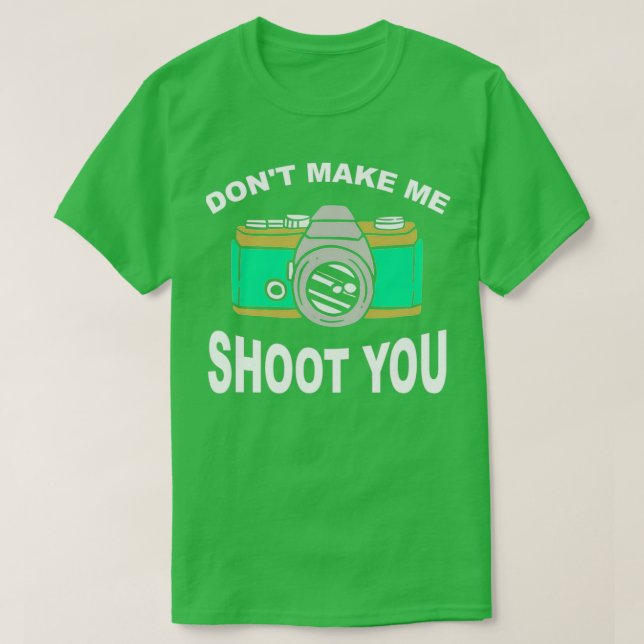 Mens Photography Funny Photographer Joke Dont Make T-Shirt (Design Front)