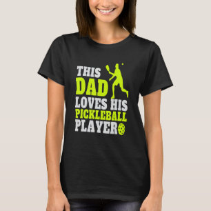 Mens Pickleball Dad Saying Pickleball Players Dad T-Shirt