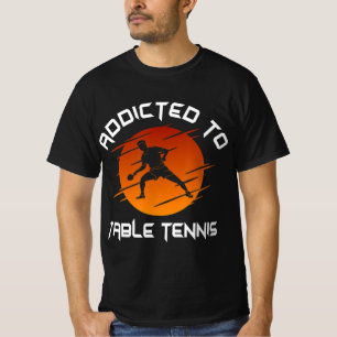 Mens Ping Pong Player Addicted To Table Tennis T-Shirt