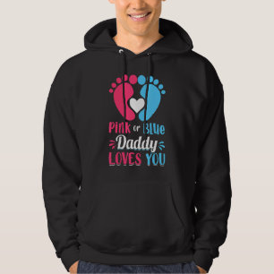 Mens Pink Or Blue Daddy Loves You Daddy To Be Gen Hoodie