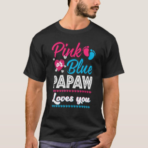 Mens Pink Or Blue Papaw Loves You Gender Reveal Ba T-Shirt