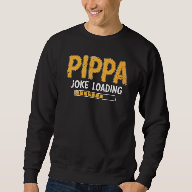 Mens Pippa Joke Loading Please Wait Humour Daddy F Sweatshirt (Front)