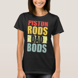 Mens Pistons Rods And Dad Bods Vintage Car Mechani T-Shirt