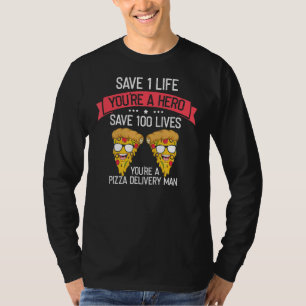 Mens Pizza Delivery Man Save Lifes Hero Fast Food T-Shirt