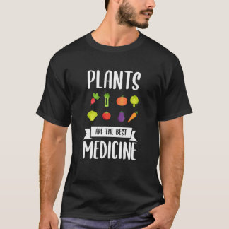 Mens Plants Are The Best Medicine Plant Based Vege T-Shirt