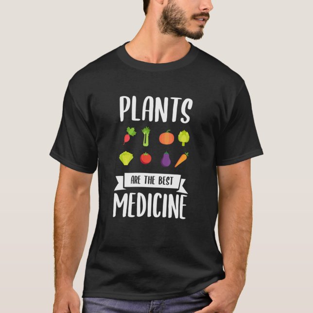Mens Plants Are The Best Medicine Plant Based Vege T-Shirt (Front)