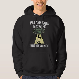 Mens Please Take My Wife Not My Wiener Men Husband Hoodie