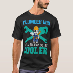 Mens Plumber Dad Like A Regular Dad But Cooler Plu T-Shirt