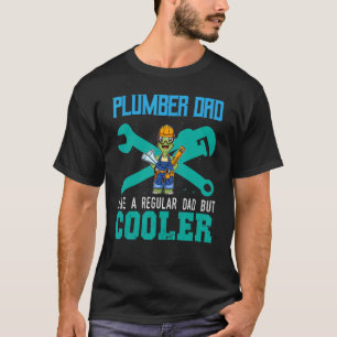 Mens Plumber Dad Like A Regular Dad But Cooler Plu T-Shirt