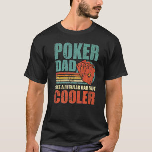 Mens Poker Dad Like A Regular Dad But Cooler Fath T-Shirt