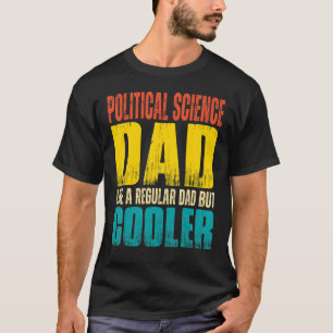 Mens Political Science Dad Like a Regular Dad bu T-Shirt