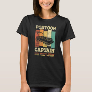Mens PONTOON BOAT CAPTAIN  like a regular Captain  T-Shirt