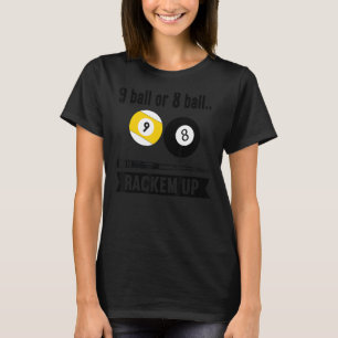 Mens Pool Billiards 9 Ball or 8 Ball Rackem Up T-Shirt