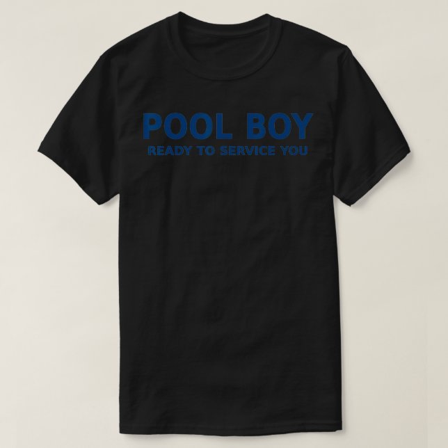 Mens Pool Boy Ready to Service You  T-Shirt (Design Front)